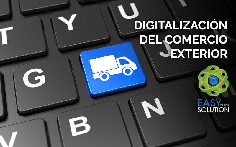 La Digitalizacion del Comercio Exterior
